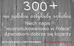#PolskaWyprawka, czyli Polska wyprawka szkolna - dobre polskie artykuły szkolne na i za Dobry Start