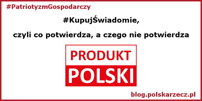 Kupuj świadomie, czyli co oznacza znak Produkt Polski